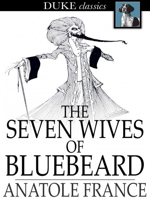 Title details for The Seven Wives of Bluebeard by Anatole France - Available